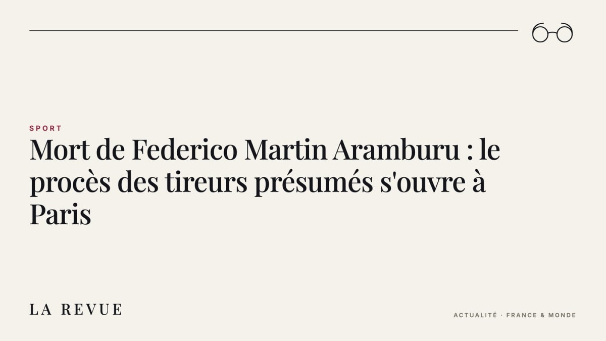 Mort de Federico Martin Aramburu : le procès des tireurs présumés s'ouvre à Paris