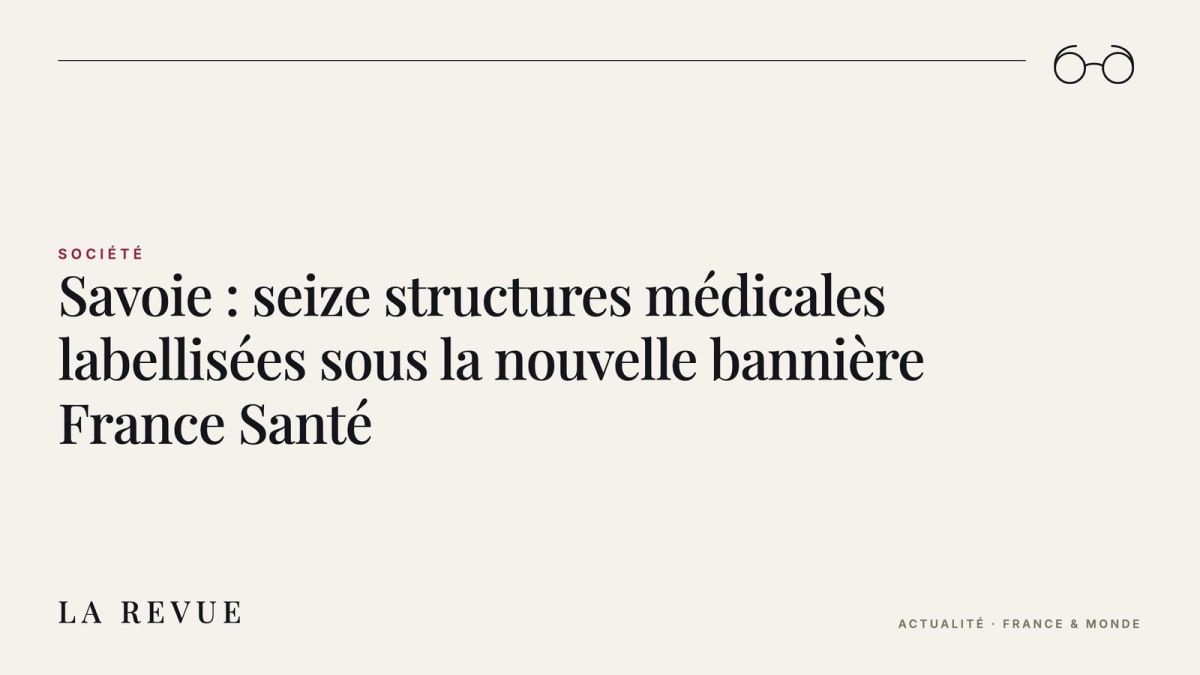 Savoie : seize structures médicales labellisées sous la nouvelle bannière France Santé