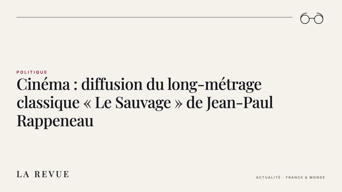Cinéma : diffusion du long-métrage classique « Le Sauvage » de Jean-Paul Rappeneau