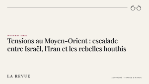 Tensions au Moyen-Orient : escalade entre Israël, l'Iran et les rebelles houthis