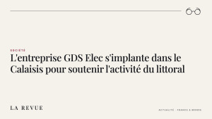 L'entreprise GDS Elec s'implante dans le Calaisis pour soutenir l'activité du littoral