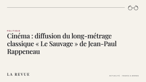 Cinéma : diffusion du long-métrage classique « Le Sauvage » de Jean-Paul Rappeneau