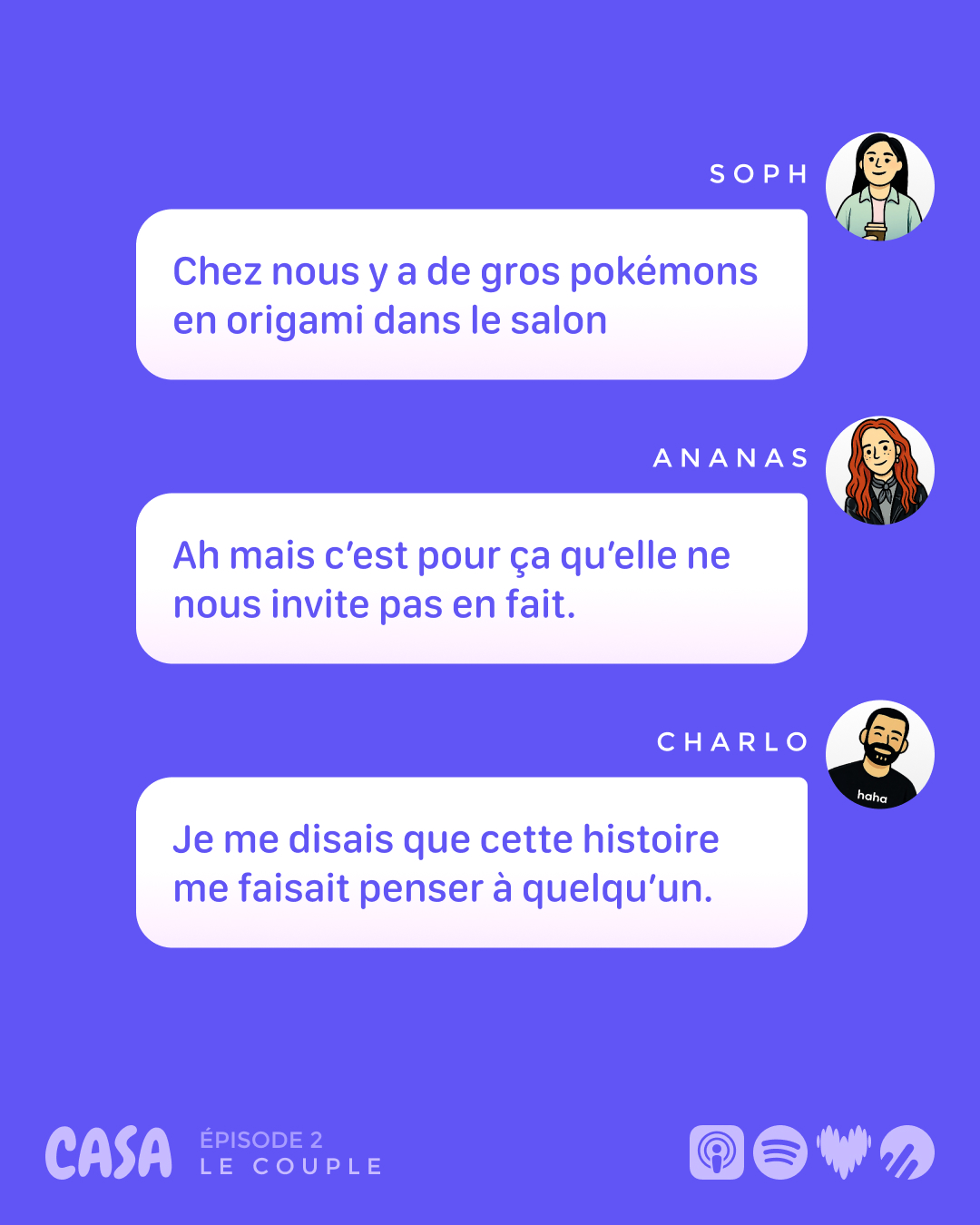 Soph : « Chez nous y a de gros pokémons en origami dans le salon. » Ananas : « C'est pour ça qu'elle ne nous invite pas. »