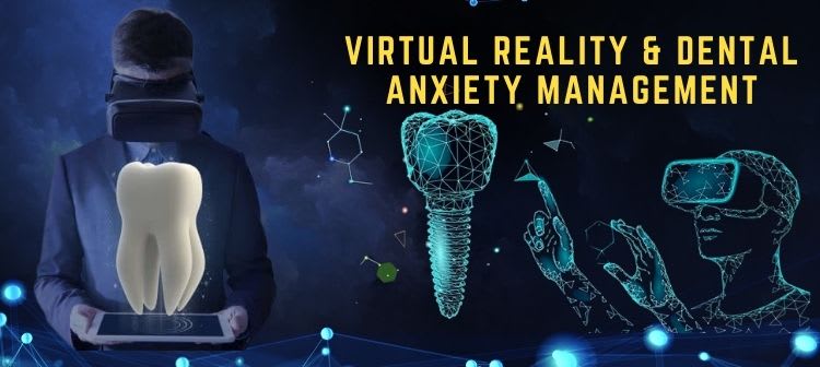 Virtual Reality & Dental Anxiety Management