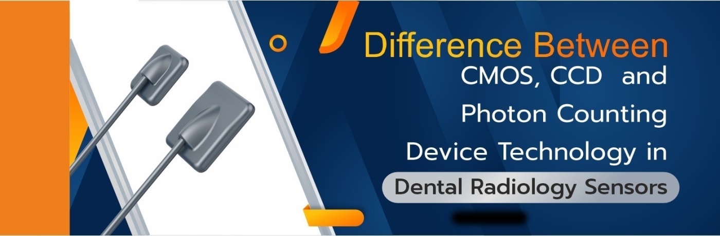 Difference between CMOS, CCD, and Photon Counting Device Technology in Dental Radiology Sensors