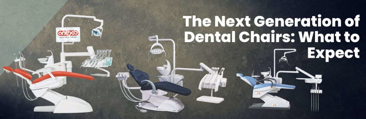 The Next Generation of Dental Chairs: What to Expect