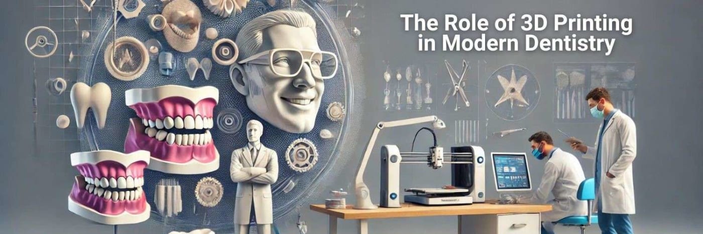 The Role of 3D Printing in Modern Dentistry