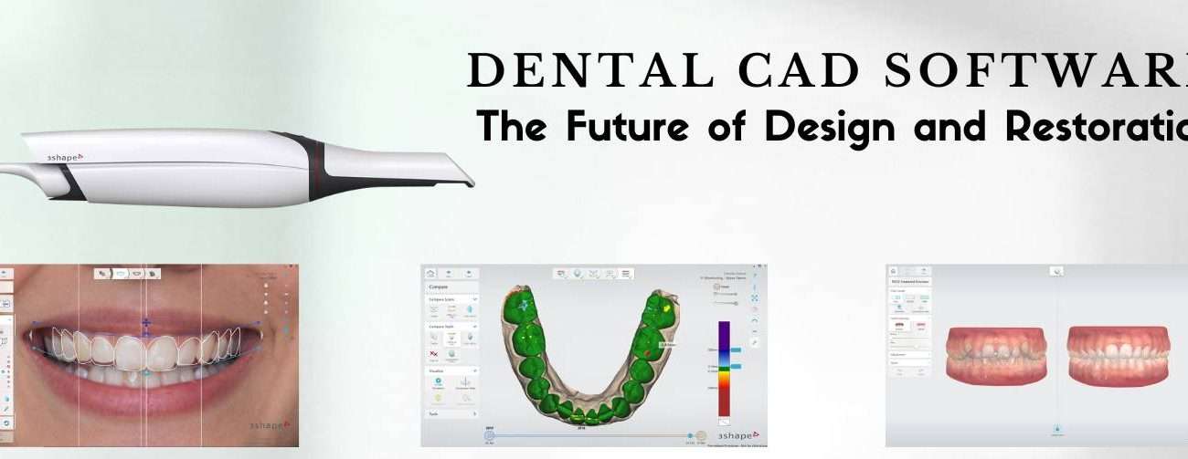 Dental CAD Software: The Future of Design and Restorations