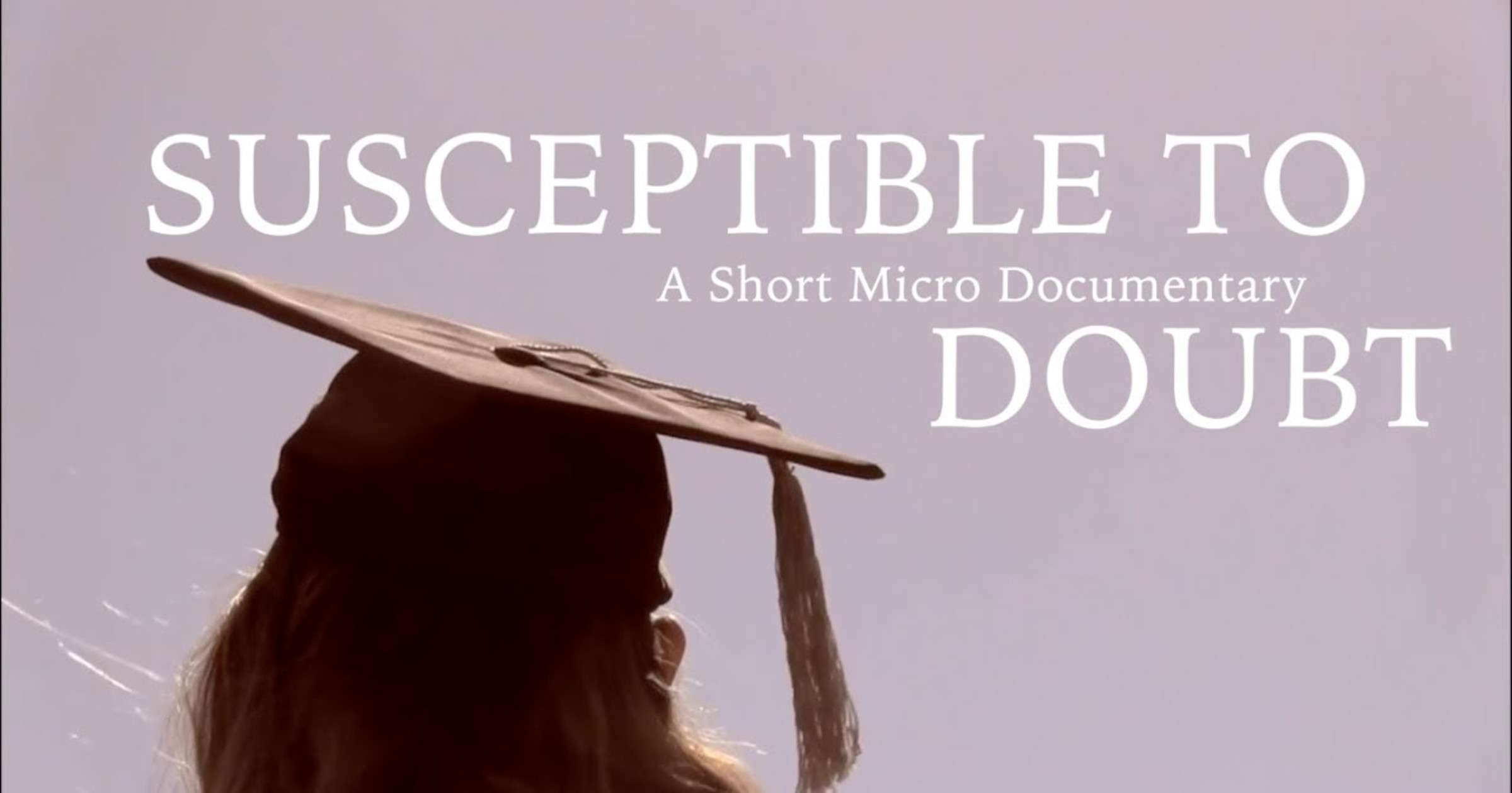 Susceptible to Doubt | A Micro Documentary | Documentary | Tabb
