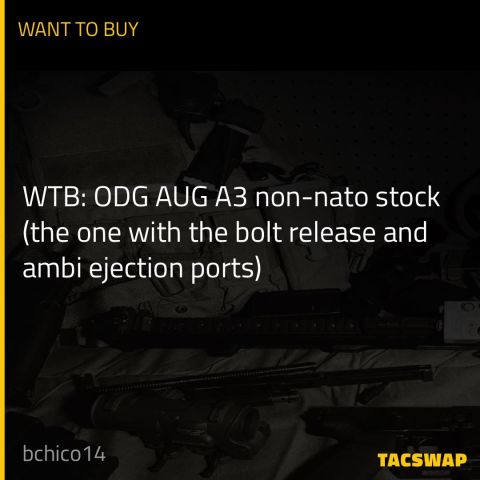 WTB: ODG AUG A3 non-nato stock (the one with the bolt release and ambi ejection ports)