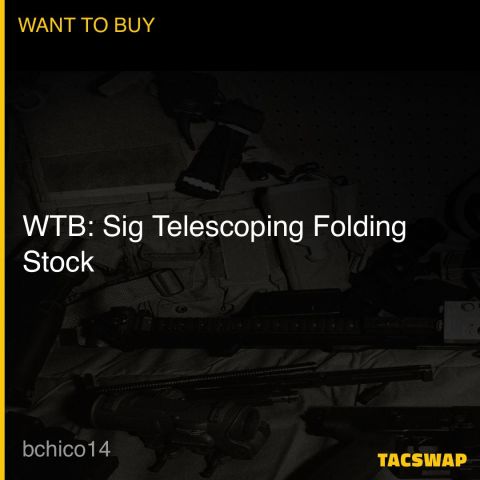 WTB: Sig Telescoping Folding Stock