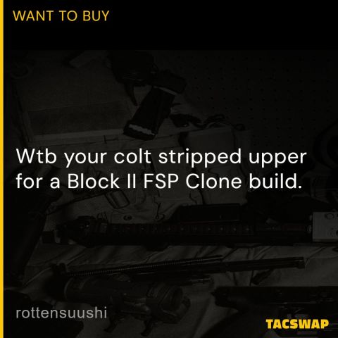 WTB: COLT STRIPPED UPPER 