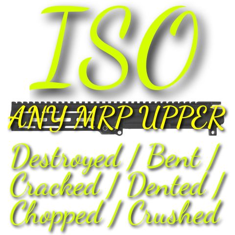 ISO: Destroyed LMT MRP Upper