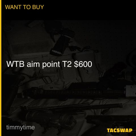 WTB aim point T2 $600 