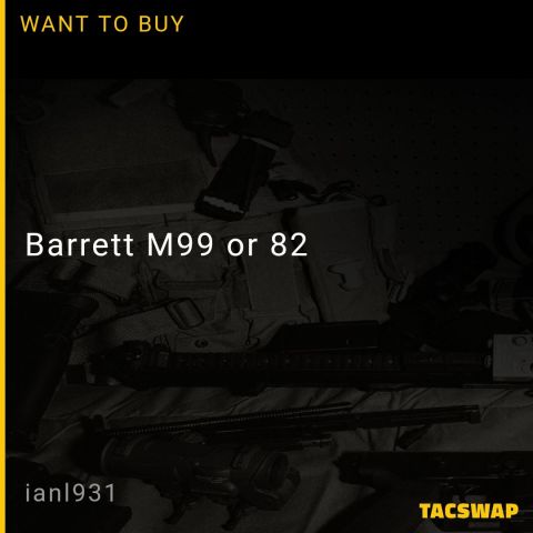 Barrett M99 or 82
