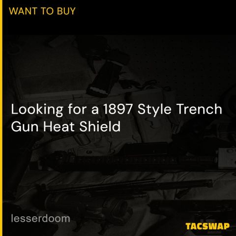 Trench Gun Heat Shield