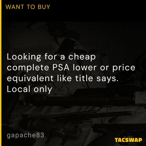 WTB complete PSA lower $130