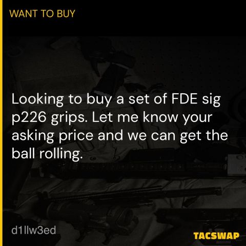 WTB: FDE P226 factory grips