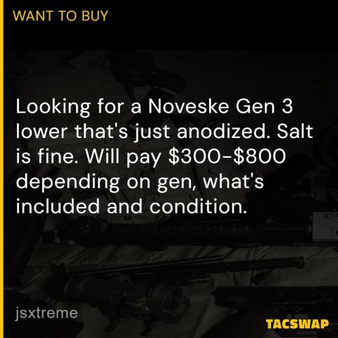 WTB: Noveske Gen 2 or 3 Lower 