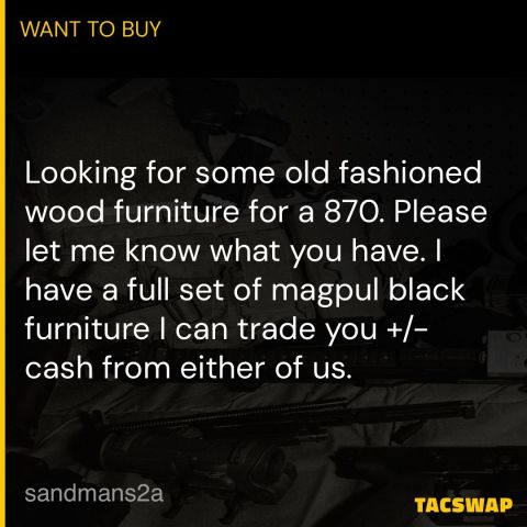 ISO: REM 870 wood furniture