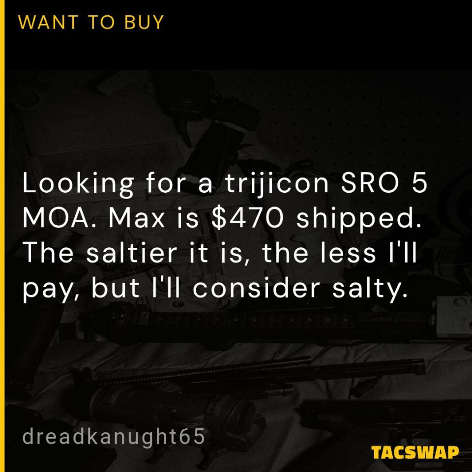 Post 3 - WTB Trijicon SRO 5 MOA