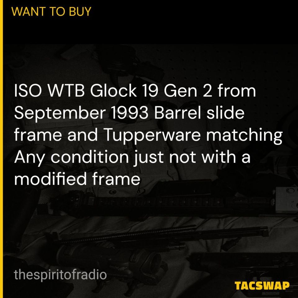 Post 2 - WTB Glock 19 gen 2 from Sep 93