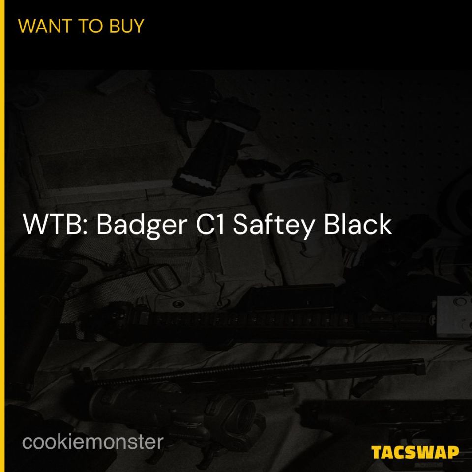 Post 1 - WTB: Badger C1 Saftey Black