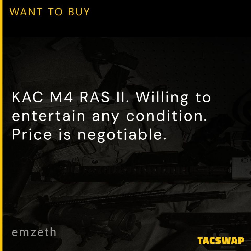 Post 2 - WTB: KAC M4 RAS II