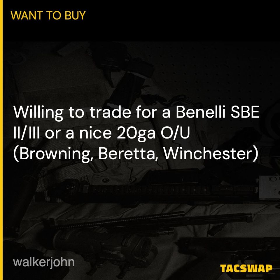 Post 2 - WTT for 20ga OU or SBEII/III