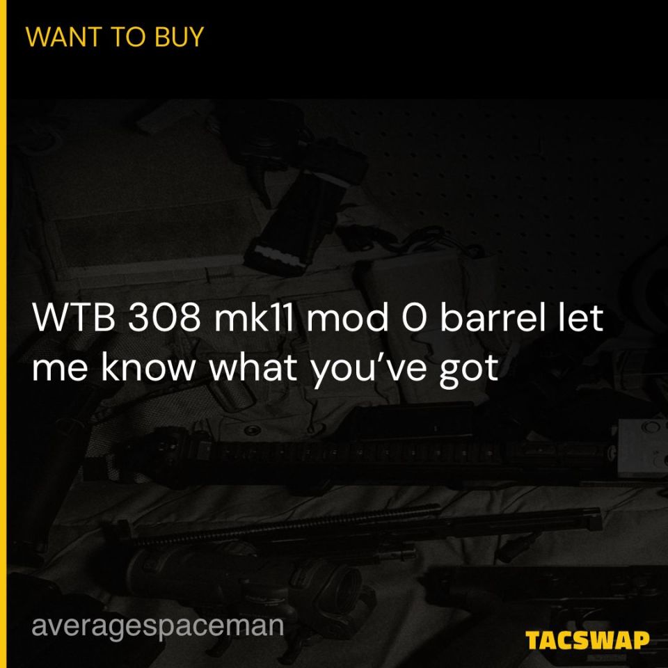 Post 5 - WTB: MK11 mod 0 barrel 