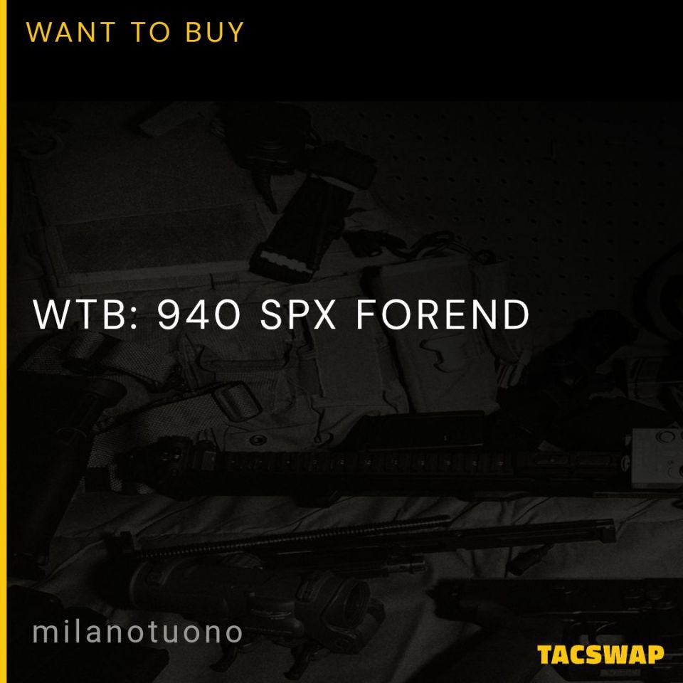 Post 1 - WTB: 940 SPX FOREND