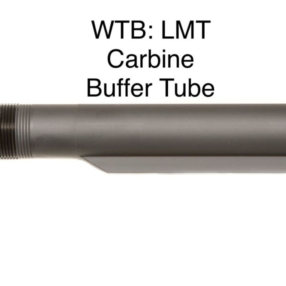 Post 1 - WTB: LMT Buffer Tube
