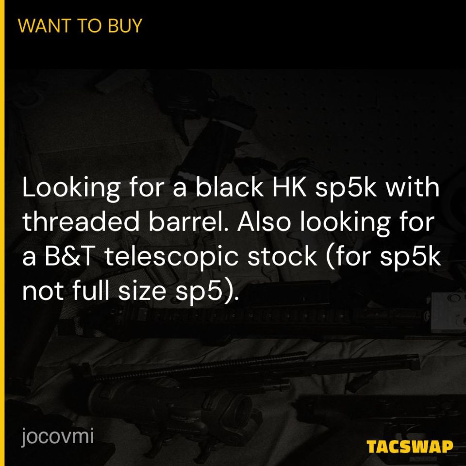 Post 1 - WTB SP5k and B&T stock