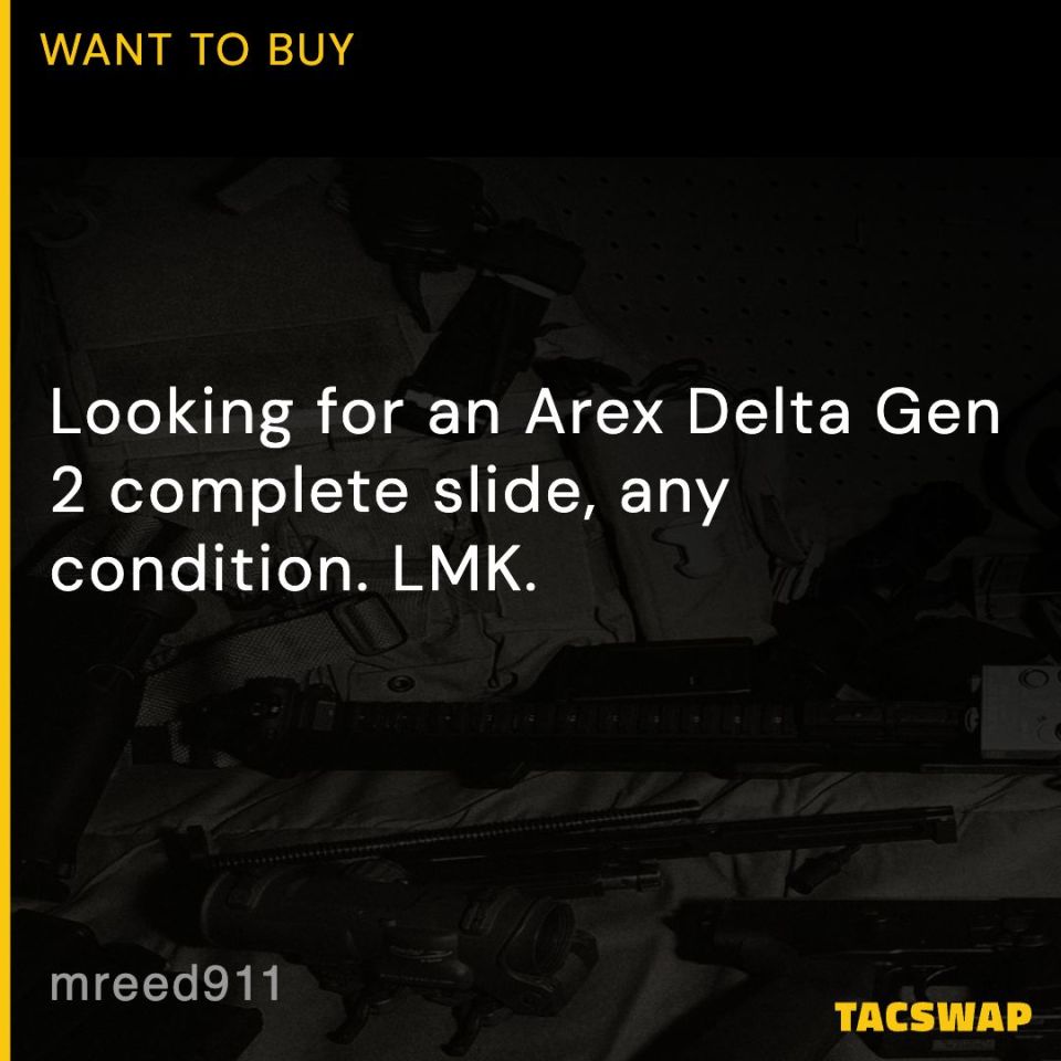 Post 5 - WTB: Arex Delta Gen 2 Slide