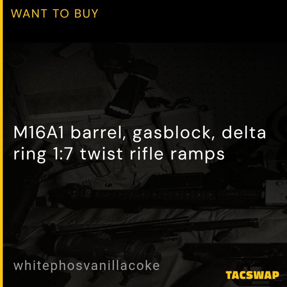 Post 2 - [WTB] M16A1 Barrel assembly