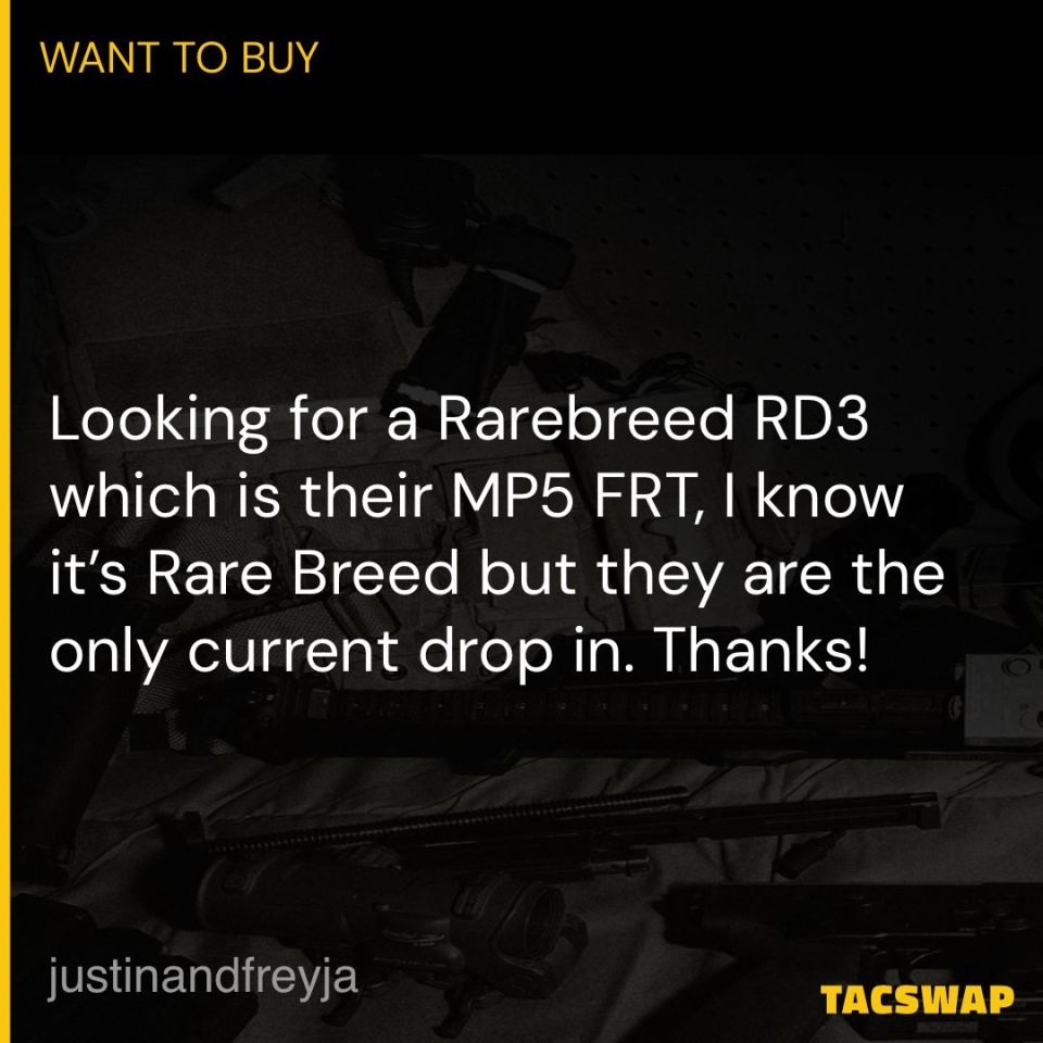 Post 4 - ISO Rare Breed MP5 FRT RD3