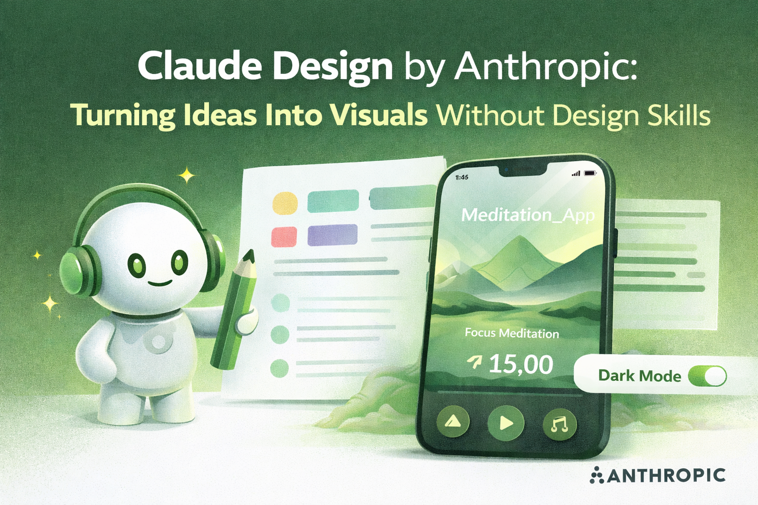 Claude Design by Anthropic: Turning Ideas Into Visuals Without Design Skills