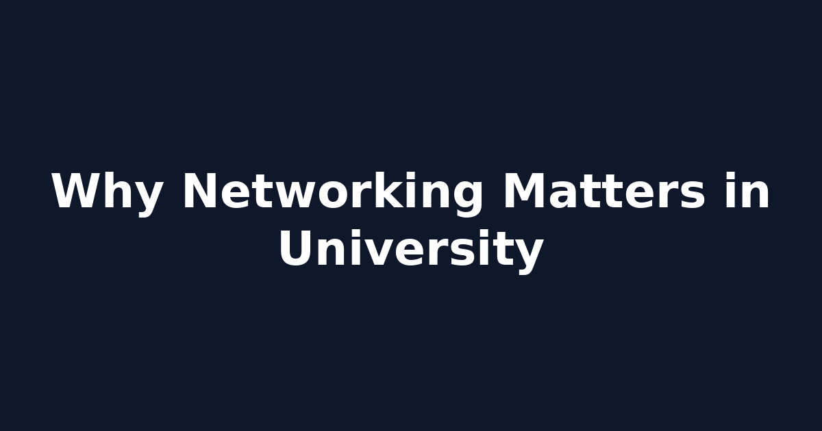 Why Networking Matters in University