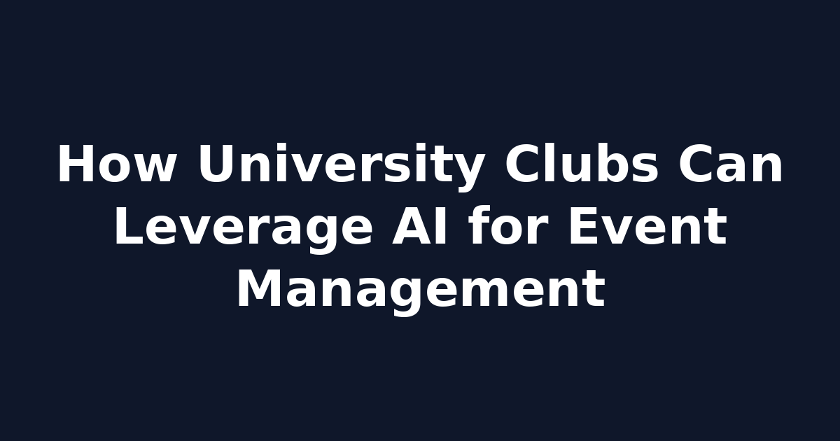How University Clubs Can Leverage AI for Event Management