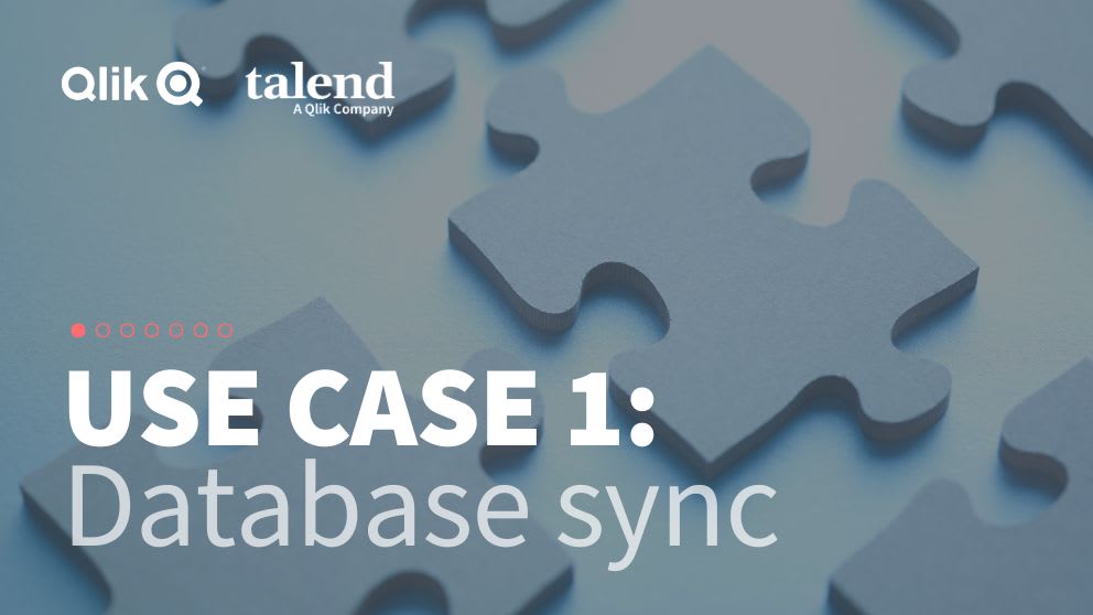 Database Sync: Diving Deeper into Qlik and Talend Data Integration and ...