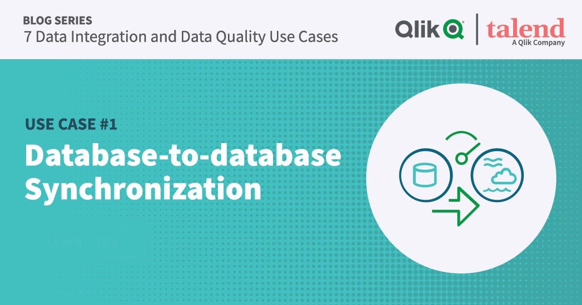 Graphic with text that reads "Blog Series: 7 Data Integration and Data Quality Use Cases. Use Case #1: Database-to-Database Synchronization"