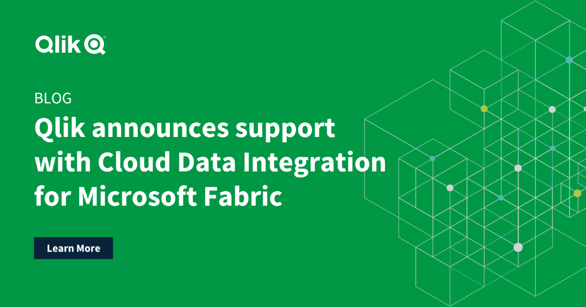 Graphic with text that reads "Blog: Qlik announces support with Cloud Data Integration for Microsoft Fabric. Learn More" and includes a Qlik company logo