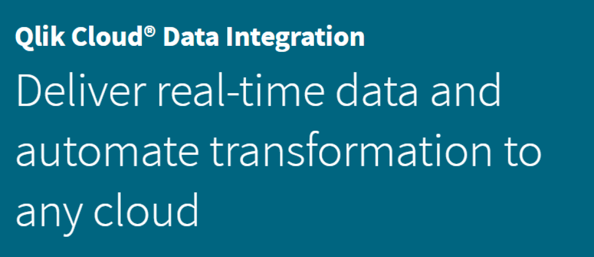 Graphic with text that reads "Qlik Cloud® Data Integration — Deliver real-time data and automate transformation to any cloud"