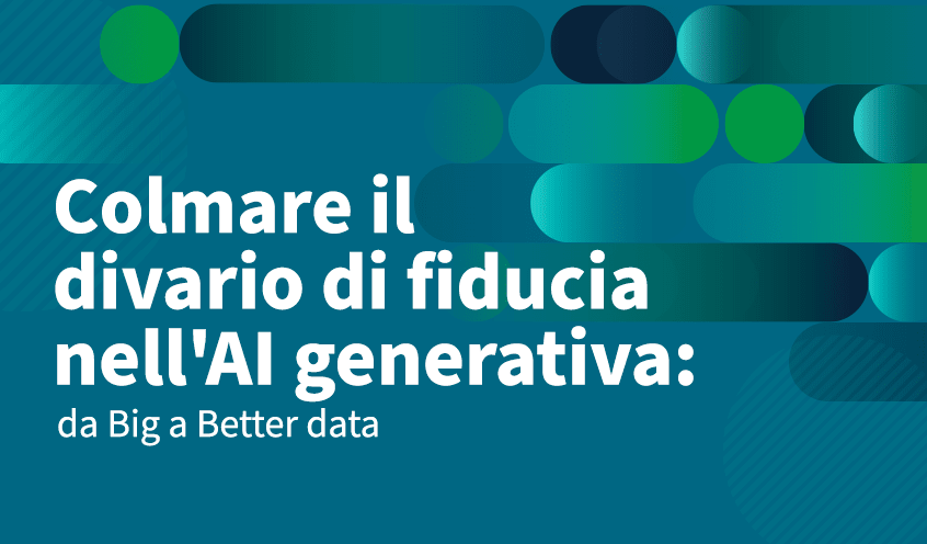 Image with text reading 'Bridging the Trust Gap in Generative AI: The Big to Better Data Imperative' on a blue and green abstract background.