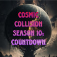 Cosmic Collision Season 10: Countdown