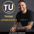 Think Unbroken with Michael Unbroken