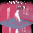 Unhinged Pod