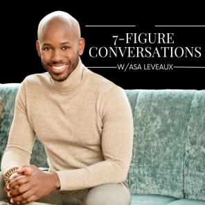7-Figure Conversations with Asa Leveaux