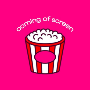 Coming-of-Screen