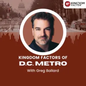 Kingdom Factors of DC Metro with Greg Ballard